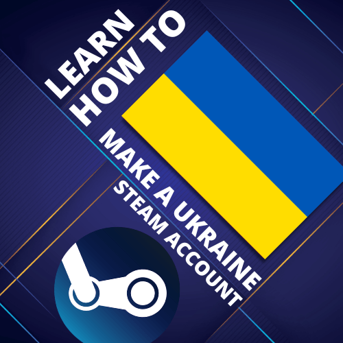 How to make your own Ukraine Steam account for FREE?